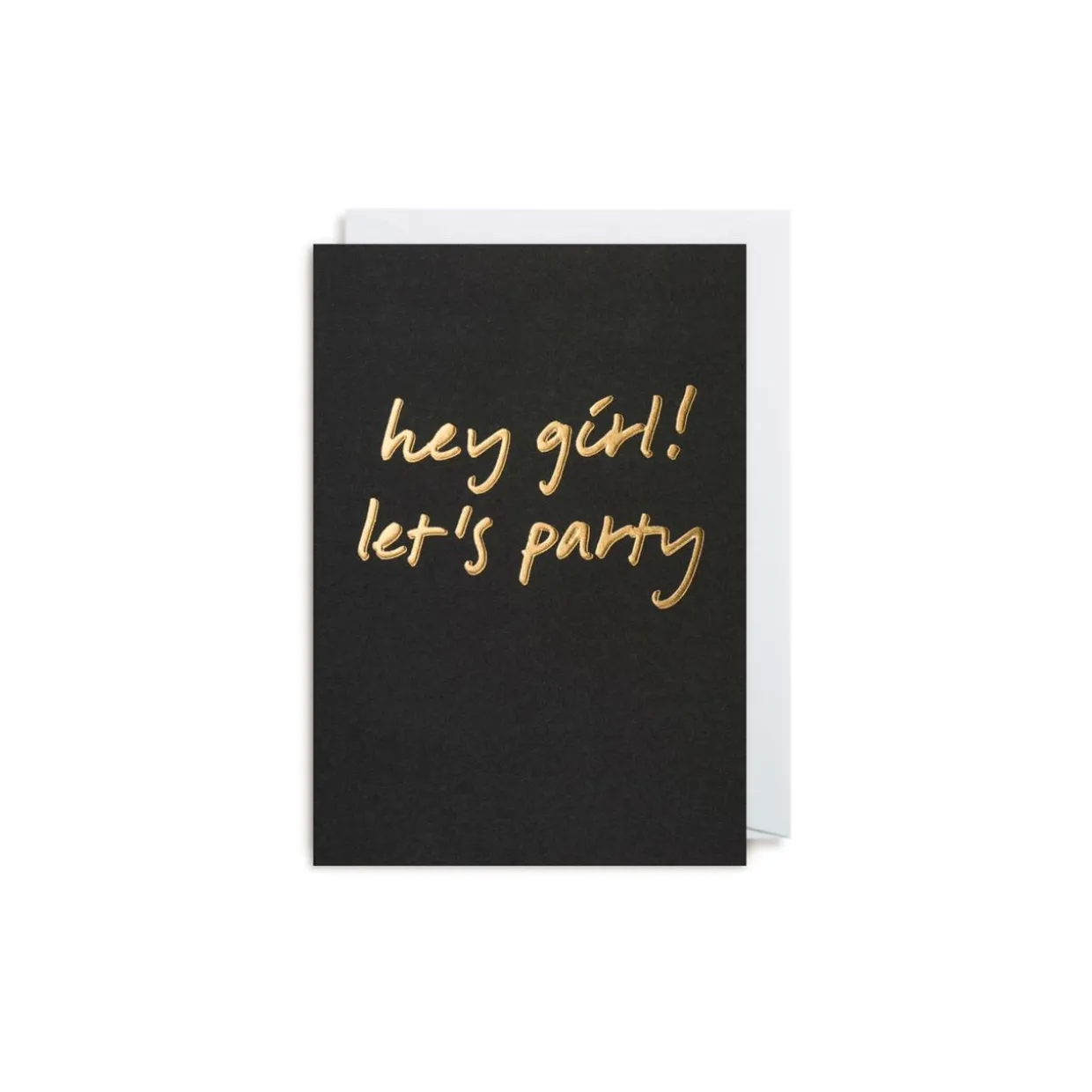 Grußkarte Hey Girl! Let's Party